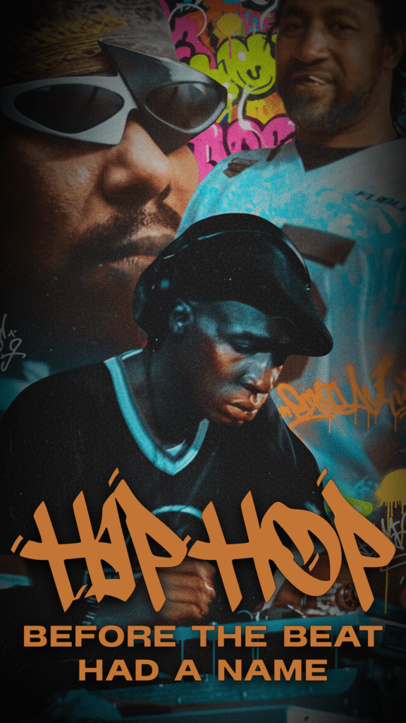 HIP HOP: BEFORE THE BEAT HAD A NAME